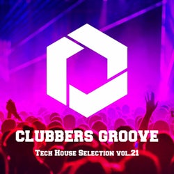 Clubbers Groove : Tech House Selection Vol.21