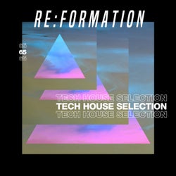 Re:Formation Vol. 65 - Tech House Selection