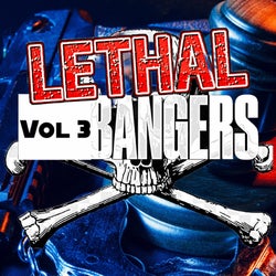 Lethal Bangers Vol 3