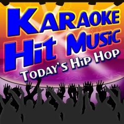 Karaoke Hit Music Today's Hip Hop - Today's Hip Hop Instrumental Sing Alongs