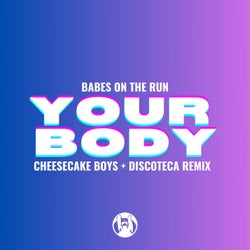 Your Body  (Cheesecake Boys Remix)