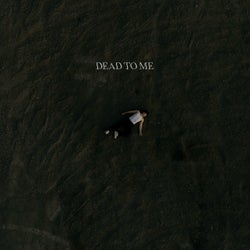 Dead To Me