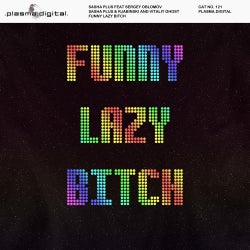 Funny Lazy Bitch