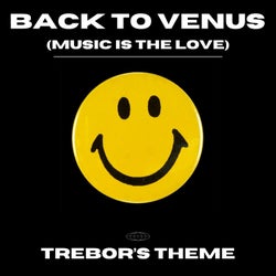 Back To Venus (Music Is The Love) Trebor's Theme (Extended Mix)
