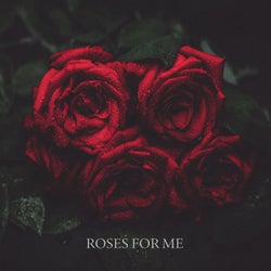 Roses For Me