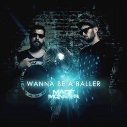Wanna Be a Baller (Made Monster Remix)