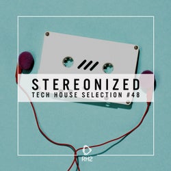 Stereonized - Tech House Selection Vol. 48