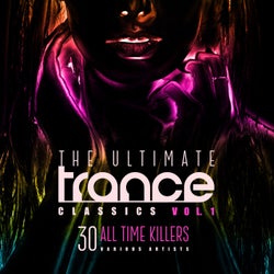 The Ultimate Trance Classics, Vol. 1 (30 All-Time Killers)