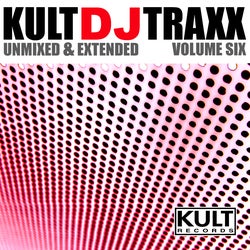 Kult DJ Traxx V6 (Unmixed & Extended)