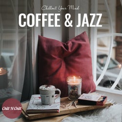 Coffee & Jazz: Chillout Your Mind
