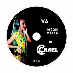 MTDN Mixed By Chael  (CD 5)