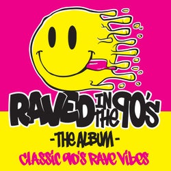 Raved In The 90's The Album