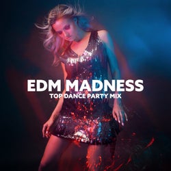 EDM Madness: Top Dance Party Mix