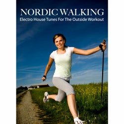 Nordic Walking - Electro House Tunes For The Outside Workout