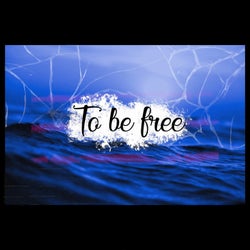 To Be Free