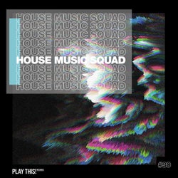 House Music Squad #30