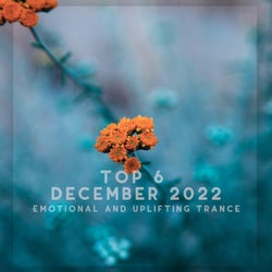 Top 6 December 2022 Emotional and Uplifting Trance