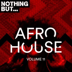 Nothing But... Afro House, Vol. 11