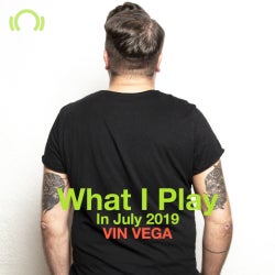 VIN VEGA What I Play In July 2019
