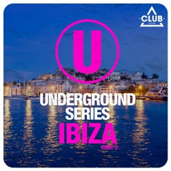 Underground Series Ibiza Pt. 3