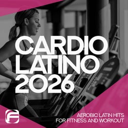 Cardio Latino 2026 - Aerobic Latin Hits for Fitness and Workout