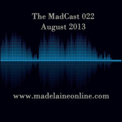 The MadCast 022 - August 2013