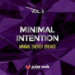 Minimal Intention, Vol. 3 (Minimal Energy Breaks)