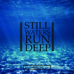 Still Waters Run Deep, Vol. 1 (Selection Of Super Chilled Vibes)