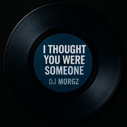 I Thought You Were Someone