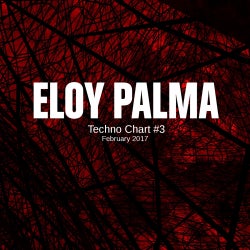 ELOY PALMA Techno Chart #3