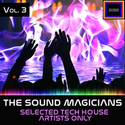 The Sound Magicians, Vol. 3 - Selected Tech House Artists Only