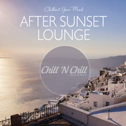 After Sunset Lounge: Chillout Your Mind