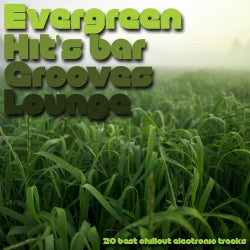 Evergreen Hit's Bar Grooves Lounge (20 Best Chillout Electronic Tracks)
