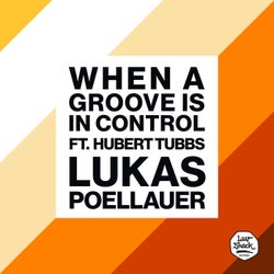 When A Groove Is In Control feat. Hubert Tubbs