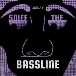 Sniff The Bassline