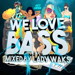 We Love Bass mixed by Lady Waks
