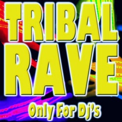 Tribal Rave (Only for DJ's)