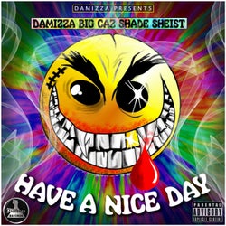 Have a Nice Day (feat. Big Caz & Shade Sheist) - Single