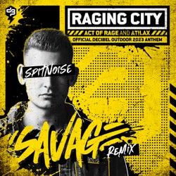 Raging City (Official Decibel Outdoor 2023 Anthem) - Spitnoise Savage Remix