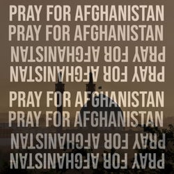 Pray For Afghanistan (Part 2)
