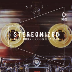 Stereonized - Tech House Selection Vol. 30