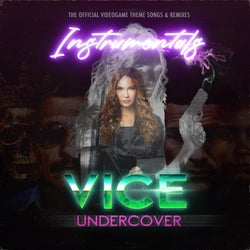 VICE UNDERCOVER (Instrumentals) [Original Music from the Game]