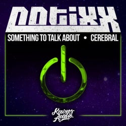 Something To Talk About / Cerebral