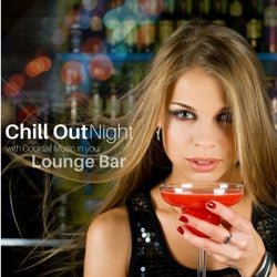 Chill Out Night with Cocktail Music in your Lounge Bar