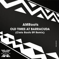 Old Times at Barracuda (Cielo Roots 09 Remix)