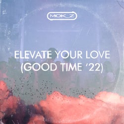 Elevate Your Love (Good Time '22)