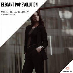 Elegant Pop Evolution - Music For Dance, Party And Lounge