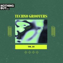 Nothing But... Techno Groovers, Vol. 28
