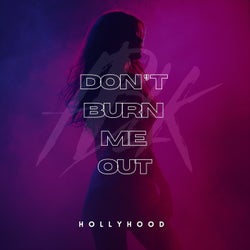 Don't Burn Me out (Extended Mixes)