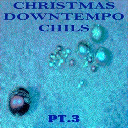 Christmas Downtempo Chills, Pt. 3